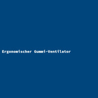 Ergonomischer Gummi-Ventilator