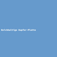 Reichhaltige Kupfer-Platte