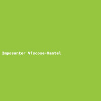 Imposanter Viscose-Mantel