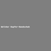 Weicher Kupfer-Handschuh