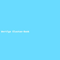 Wertige Elastan-Bank