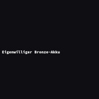 Eigenwilliger Bronze-Akku