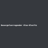Besorgniserregender Glas-Klositz