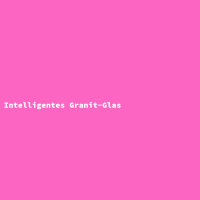 Intelligentes Granit-Glas