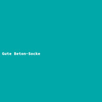 Gute Beton-Socke