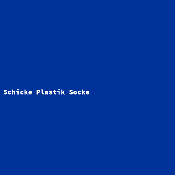 Schicke Plastik-Socke