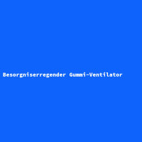 Besorgniserregender Gummi-Ventilator