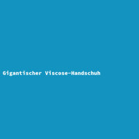 Gigantischer Viscose-Handschuh