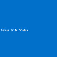 K&uuml;hnes Seide-Telefon