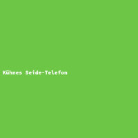 K&uuml;hnes Seide-Telefon