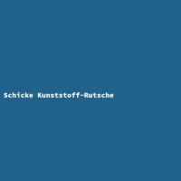 Schicke Kunststoff-Rutsche