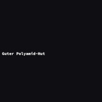 Guter Polyamid-Hut