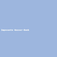 Imposante Wasser-Bank