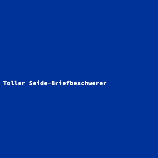 Toller Seide-Briefbeschwerer